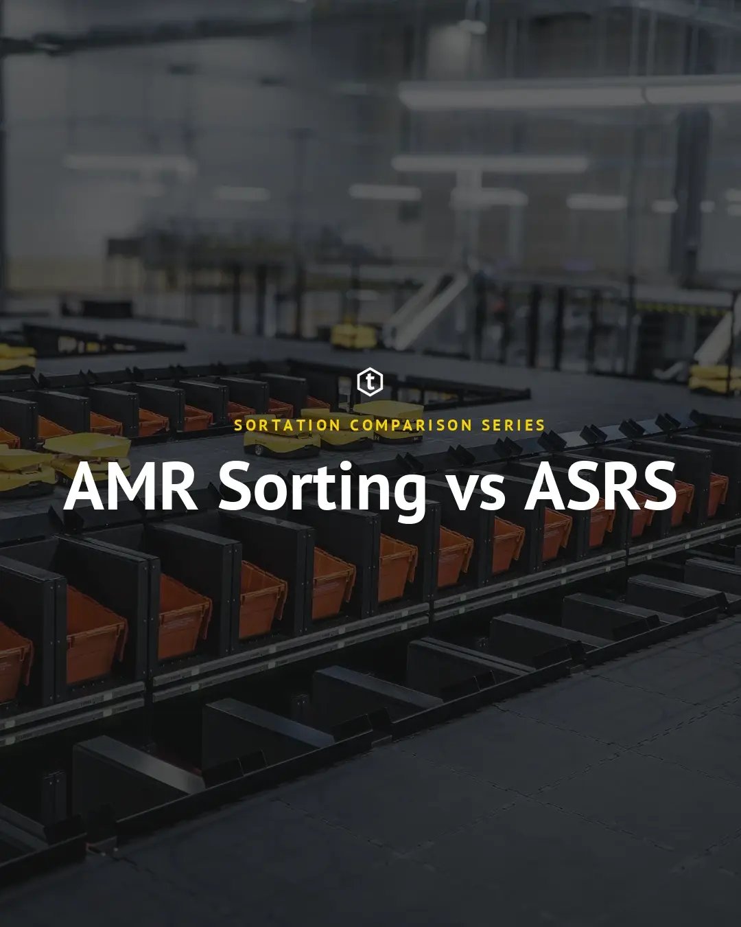 Sortation Comparison Series: AMR Sorting vs ASRS