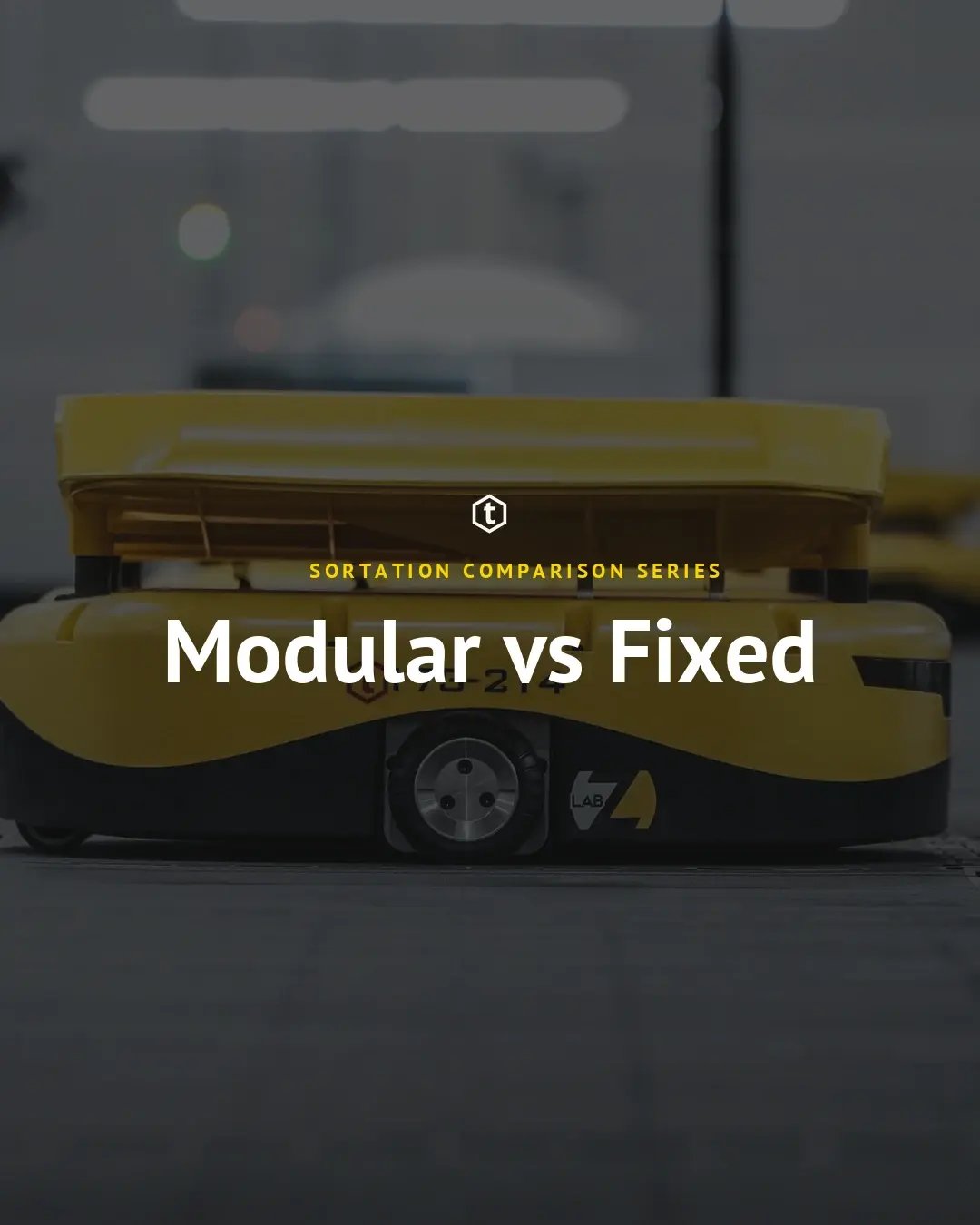 Sortation Comparison Series: Modular vs Fixed