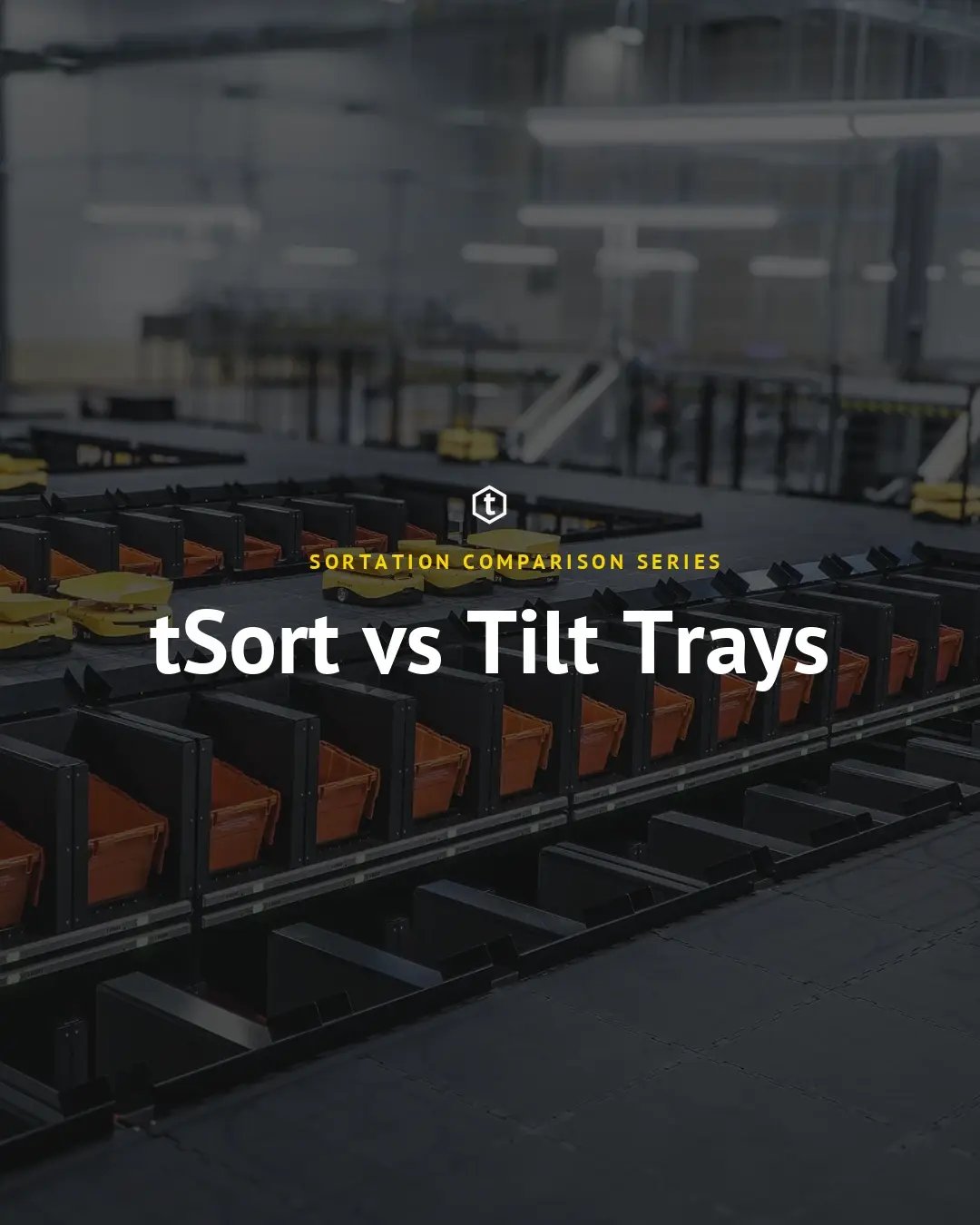 Sortation Comparison Series: tSort vs Tilt Trays